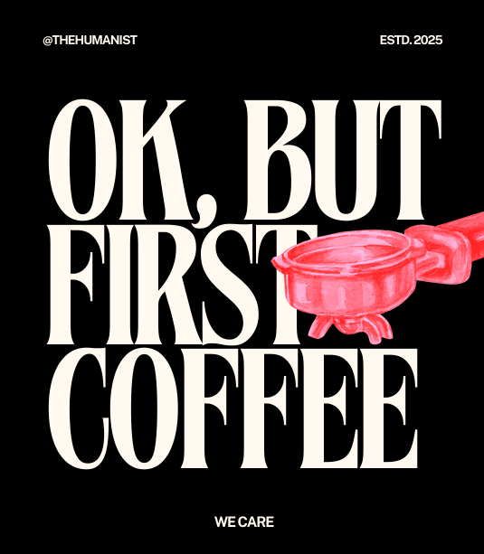 OK, BUT FIRST COFFEE Minimalist Black T-Shirt – The Humanist Edition