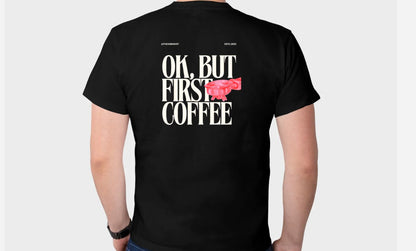 OK, BUT FIRST COFFEE Minimalist Black T-Shirt – The Humanist Edition